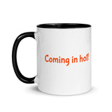 Mug with Color Inside, our logo and a fun message.  "Coming in hot!"